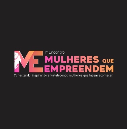1º Encontro das Mulheres que Empreendem 